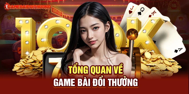 Game Bài Đổi Thưởng 28 Tổng quan về Game Bài Đổi Thưởng